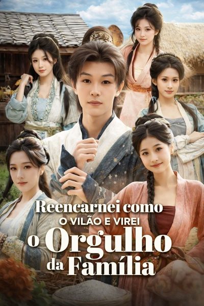 Reencarnei Como o Vilão e Virei o Orgulho da Família