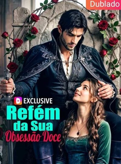 Refém da Sua Obsessão Doce Dublado