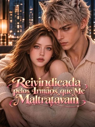 Reivindicada Pelos Irmãos que Me Maltratavam