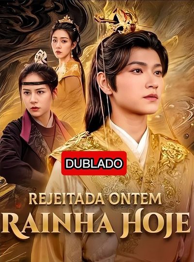 Rejeitada Ontem Rainha Hoje Dublado
