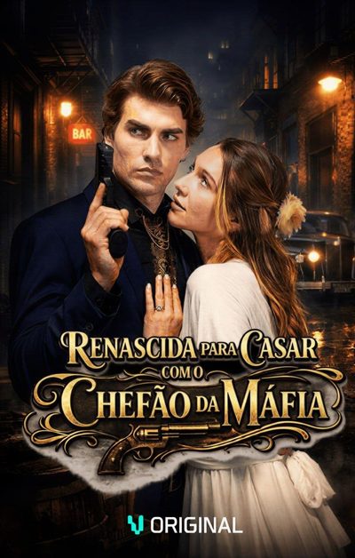 Renascida para casar com o chefão da máfia