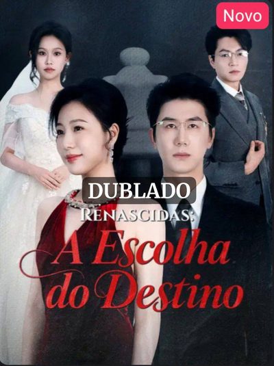 Renascidas: a Escolha do Destino (dublado)
