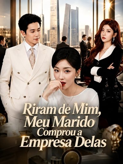 Riram de Mim, Meu Marido Comprou a Empresa Delas