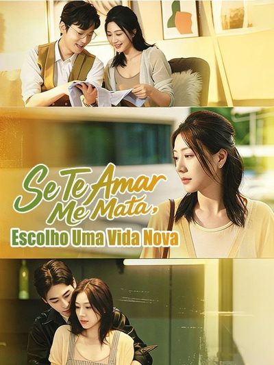 Se Te Amar Me Mata, Escolho uma Vida Nova