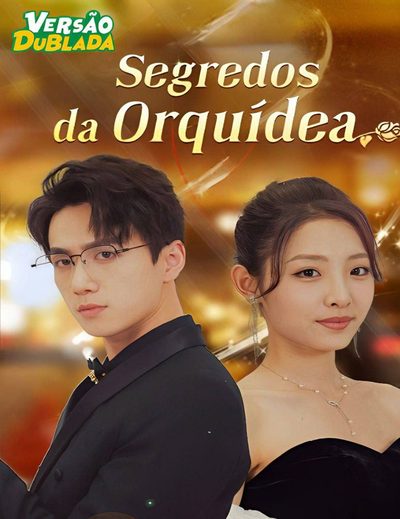 Segredos da Orquídea Dublado