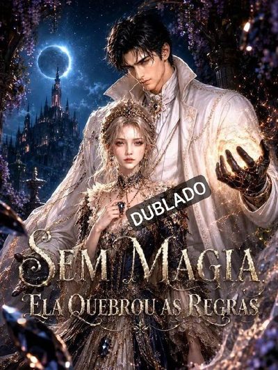 Sem Magia, Ela Quebrou as Regras (dublado)