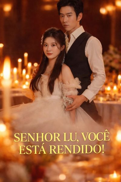 Senhor Lu Você Está Rendido