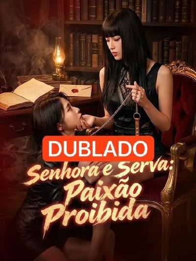 Senhora e Serva Paixão Proibida Minha Luna Dublado