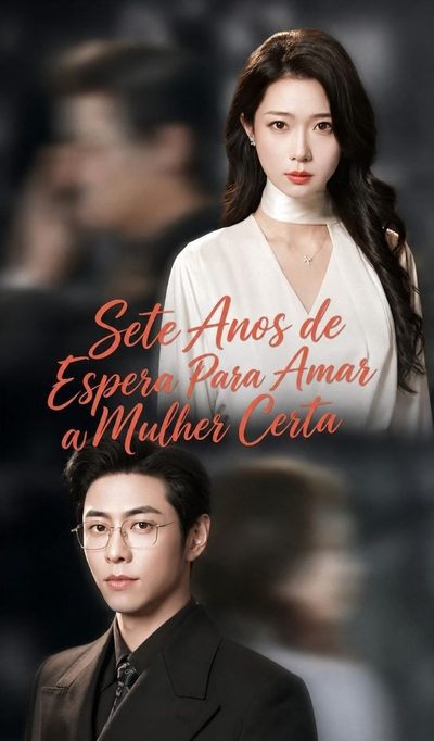 Sete Anos de Espera para Amar a Mulher Certa