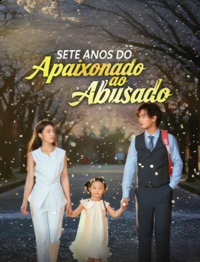 Sete Anos do Apaixonado ao Abusado Dublado