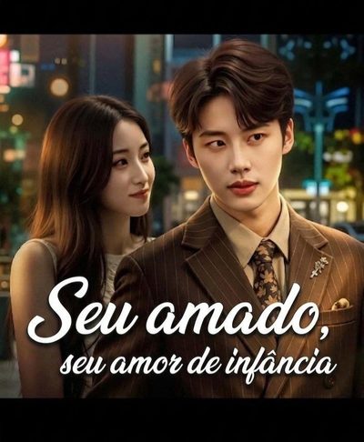 Seu Amado, Seu Amor de Infância