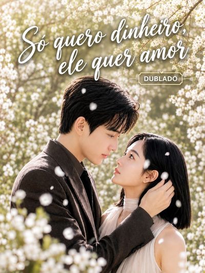 Só Quero Dinheiro, Ele Quer Amor