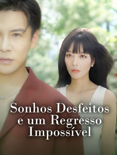 Sonhos Desfeitos e um Regresso Impossível o Sonho Não Volta
