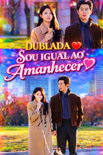 Sou Igual ao Amanhecer Dublado