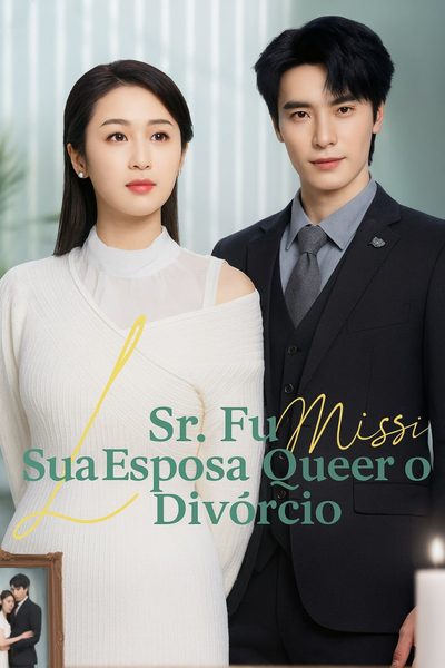 Sr Fu Sua Esposa Quer o Divórcio