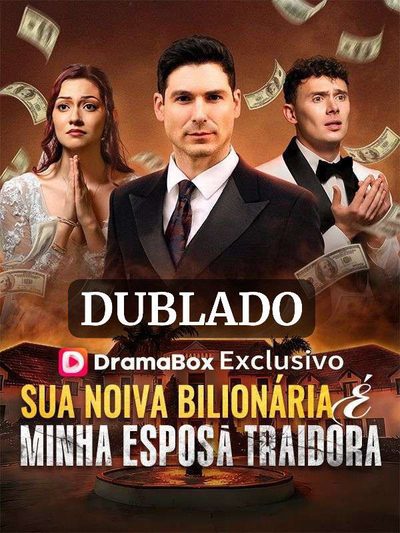 Sua Noiva Bilionária É Minha Esposa Traidora Dublado