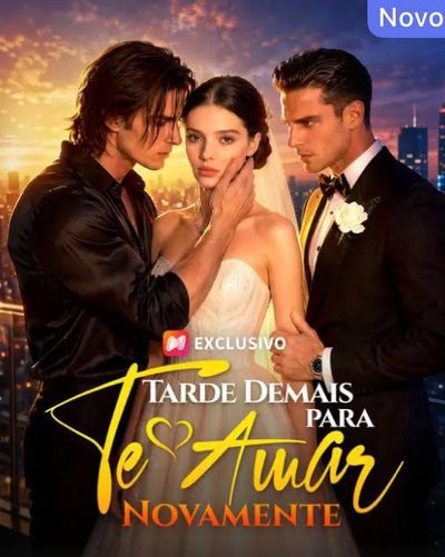 Tarde Demais para Amar Novamente