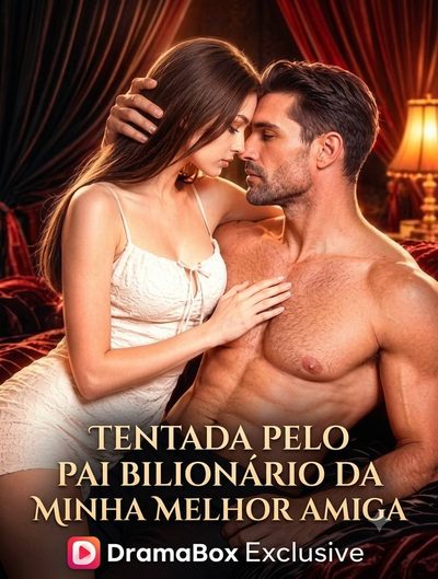 Tentada Pelo Pai Bilionário da Minha Melhor Amiga