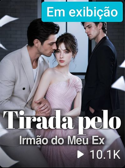 Tirada Pelo Irmão do Meu Ex