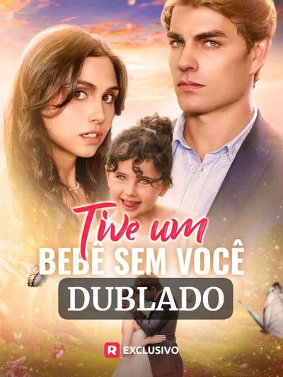 Tive um Bebê Sem Você Dublado
