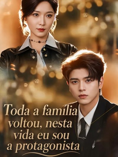 Toda Familia Voltou, Nesta Vida Eu Sou a Protagonista