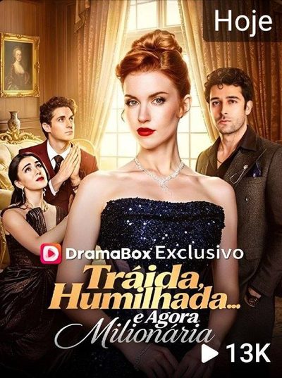 Traída, Humilhada... e Agora Milionária
