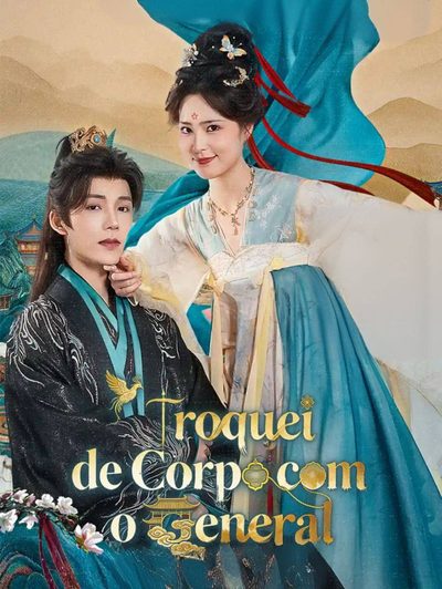 Troquei de Corpo com o General