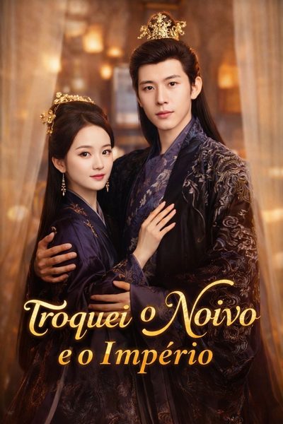 Troquei o Noivo e o Império 🫰🏽 Legendado