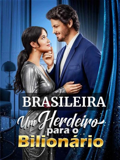 🇧🇷um Herdeiro para o Bilionário Brasileira