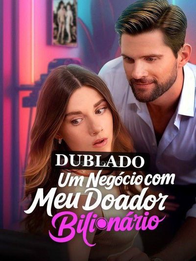 Um Negócio com Doador Bilionário (dublado)