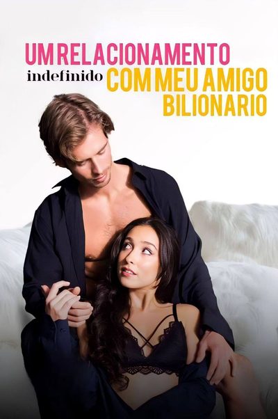 Um Relacionamento Indefinido com Meu Amigo Bilionário Dublado