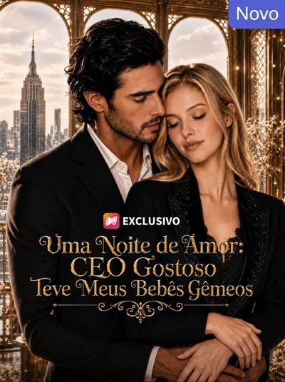 Uma Noite de Amor: CEO Gostoso Teve Meus Bebês Gêmeos