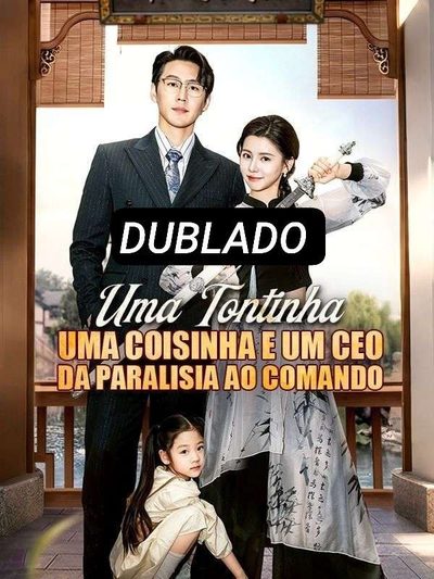 Uma Tontinha uma Coisinha e um CEO da Paralisia ao Comando Dublado