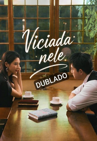 Viciada Nele Viciado Nela (dublado)