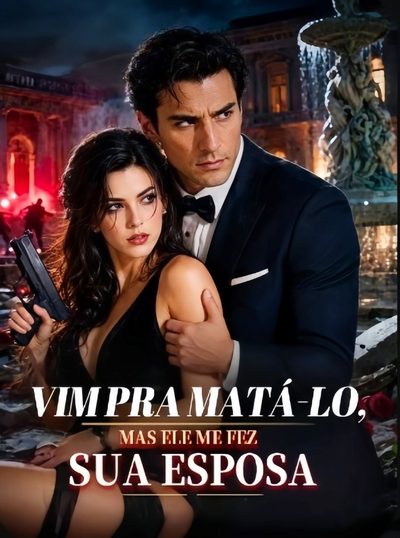 Vim para Matá-lo, Mas Ele Me Fez Sua Esposa