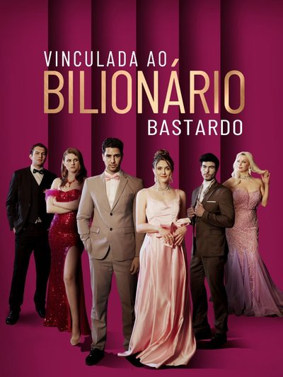 Vinculada ao Bilionário Bastardo - Bound To The Bastard Billionaire
