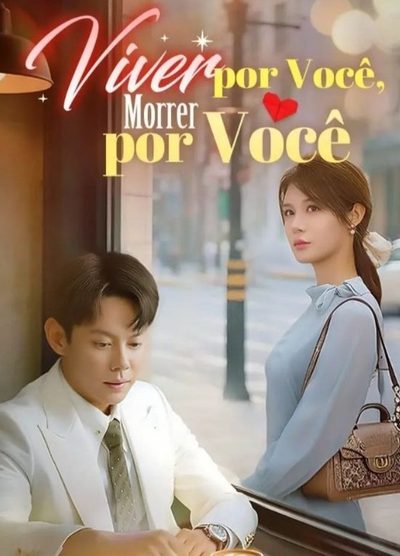 Viver por Você, Morrer por Você - Dublado