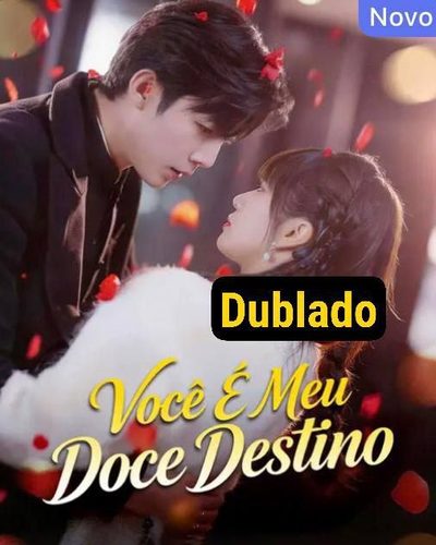 Você É Meu Doce Destino Dublado