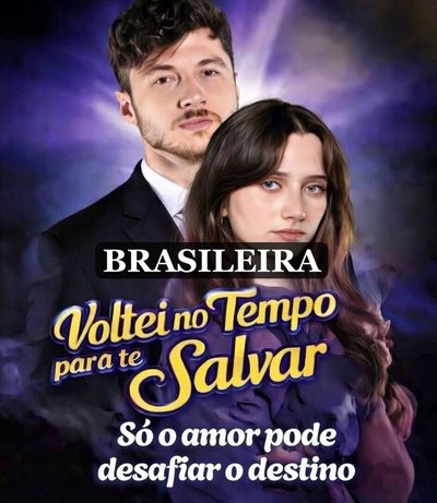 Voltei no Tempo para Te Salvar Só o Amor Pode Desafiar o Destino