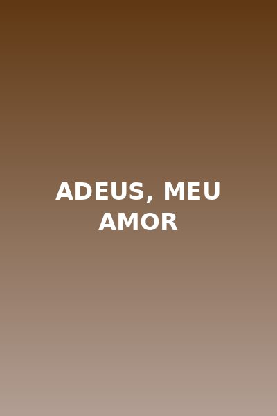 Adeus, Meu Amor Dublado