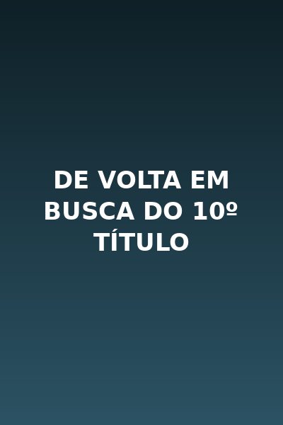 De Volta em Busca do 10º Título