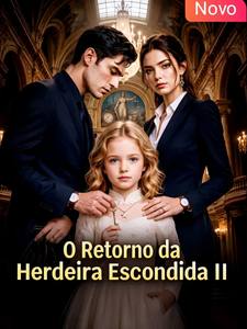 O Retorno da Herdeira Escondida 2