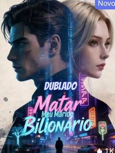 Matar Meu Marido Bilionário