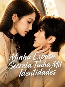 Minha Esposa Secreta Tinha Mil Identidades