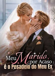 Meu Marido por Acaso É o Pesadelo do Meu Ex