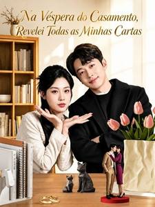 Na Véspera do Casamento, Revelei Todas as Minhas Cartas