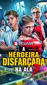 A Herdeira Disfarçada na Ala 7