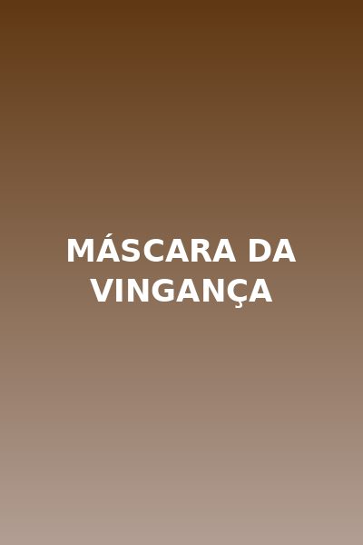 Máscara da Vingança