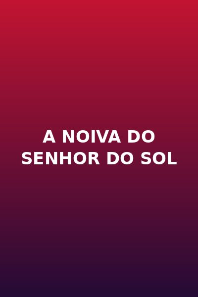 � a Noiva do Senhor do Sol