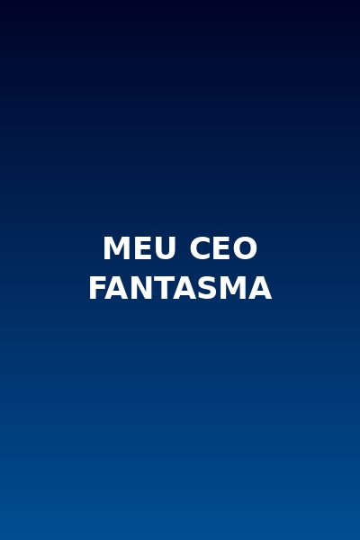 Meu CEO Fantasma
